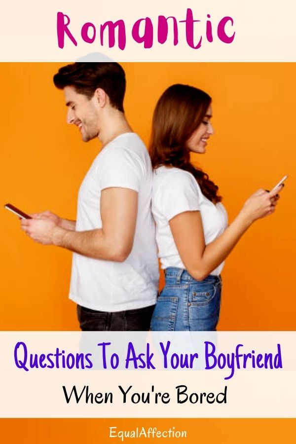 Romantic Questions To Ask Your Boyfriend When You're Bored