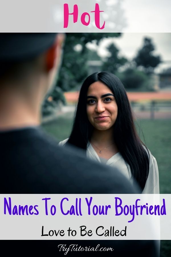 Hot Names To Call Your Boyfriend