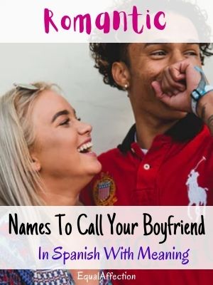Romantic Names To Call Your Boyfriend In Spanish With Meaning