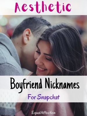 Aesthetic Boyfriend Nicknames For Snapchat