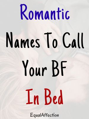 Romantic Names To Call Your BF In Bed