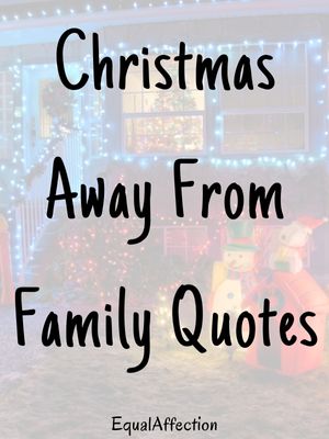 Christmas Away From Family Quotes