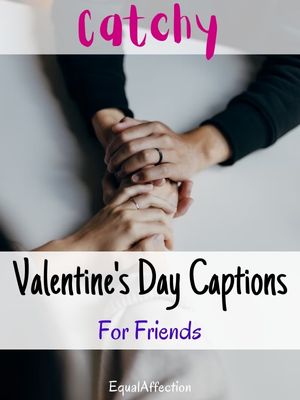 Valentine's Day Captions For Friends