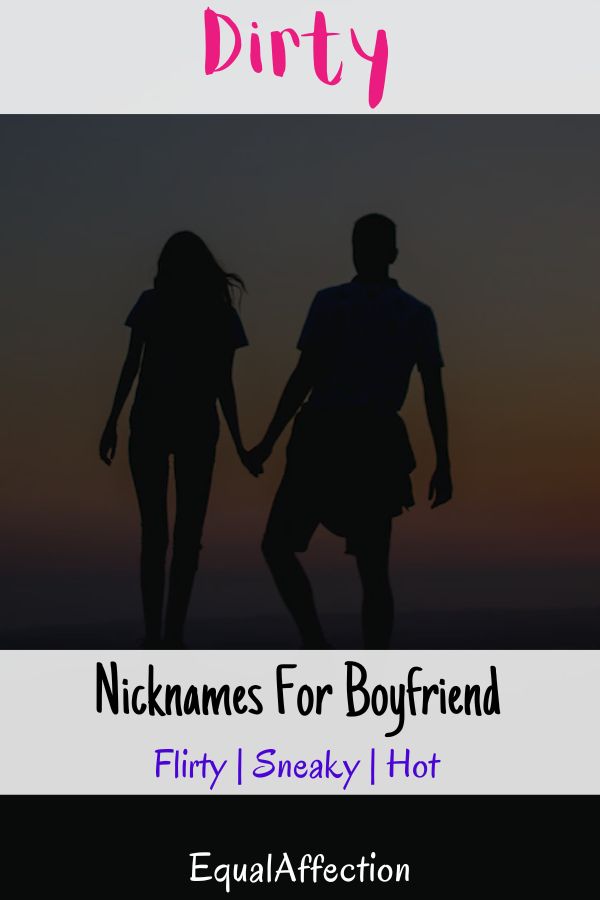 Dirty Nicknames For Boyfriend