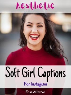 Aesthetic Soft Girl Captions For Instagram