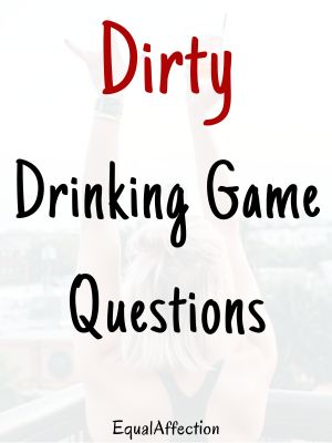 Dirty Drinking Game Questions