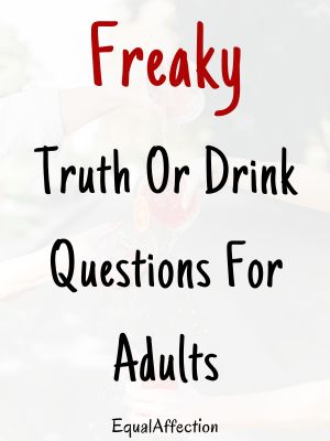 Freaky Truth Or Drink Questions