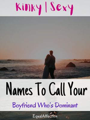 Sexy Names To Call Your Boyfriend Who’s Dominant