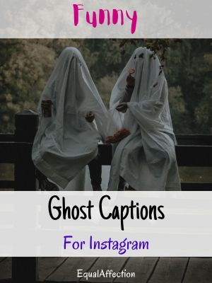 Funny Ghost Captions For Instagram