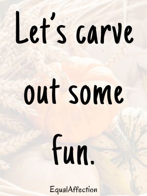 Pumpkin Carving Quotes For Instagram
