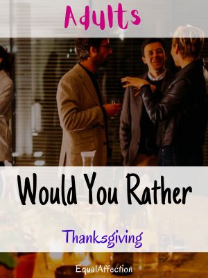 Would You Rather Thanksgiving Adults